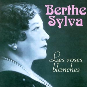 CD cover of Berthe Sylva - Les roses blanches